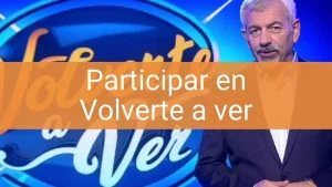 Participar en Volverte a ver