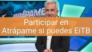 Participar en Atrápame si puedes EiTB