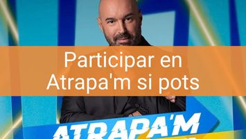 Participar en Atrapa'm si pots de TV3